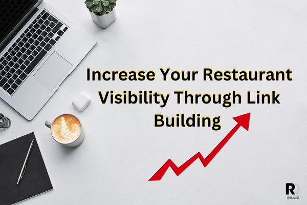 Effective Link Building Tactics To Increase Your Restaurant Visibilities