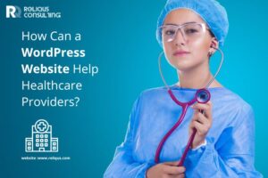 How Can a WordPress Website Help Healthcare Providers?