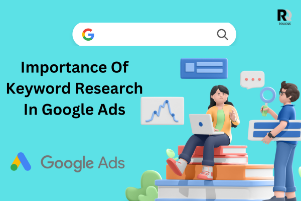 The Importance of Keyword Research in Google Ads