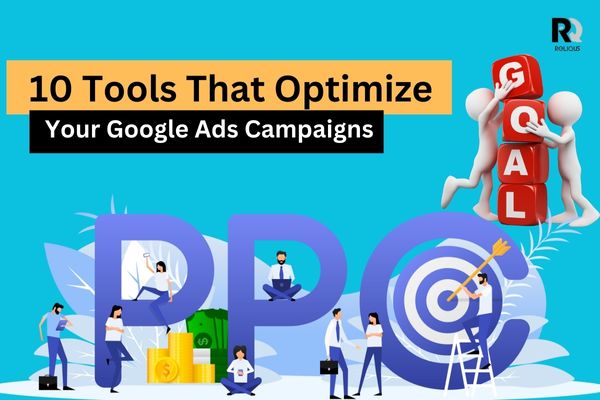 10 Tools for Managing and Optimizing Your Google Ads Campaigns