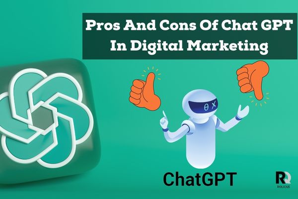 Pros and Cons of Chat GPT in Digital Marketing