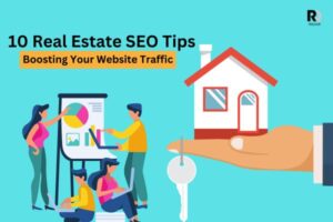 10 Real Estate SEO Tips for Boosting Your Website Traffic