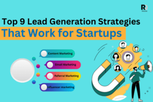 Top 9 Lead Generation Strategies that Work for Startups