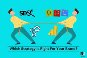 PPC vs. SEO: Which Strategy Is Right For Your Brand?