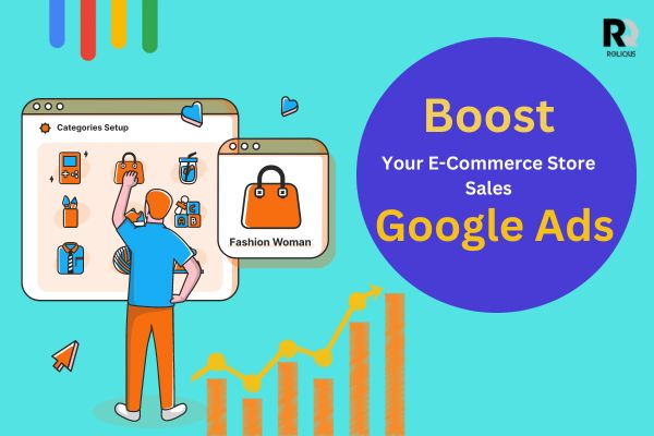 Boost Your E-commerce Store Sales in 2024 with Google Ads