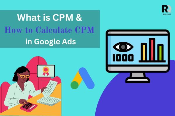 What Is CPM & How to Calculate CPM in Google Ads?