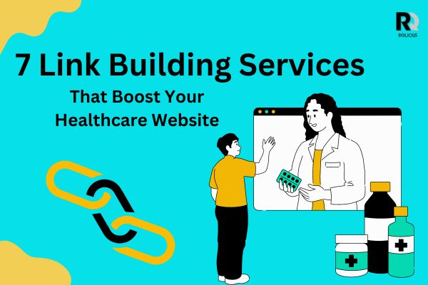 7 Link Building Services That Boost Your Healthcare Website