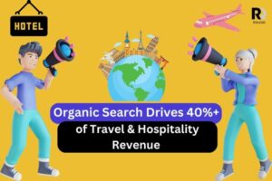 Report: Organic Search Drives 40%+ of Travel and Hospitality Revenue