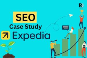 SEO Case Study: How Expedia Increased Visitors and Sales with Organic SEO