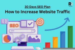 30 Days SEO Plan: How to Increase Website Traffic in Just 30 Days