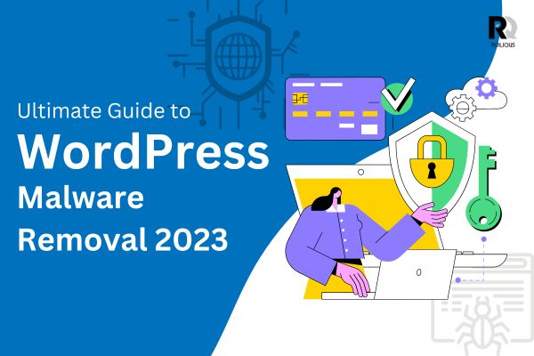 The Ultimate Guide to WordPress Malware Removal 2024