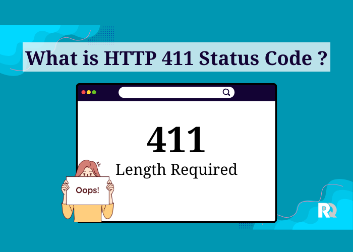 What Is HTTP 411 Status Code (Length Required Error)?