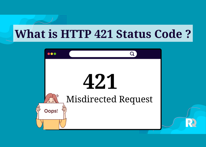 What is HTTP 421 Status Code (Misdirected Request)?