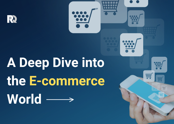 A Deep Dive into the E-commerce World