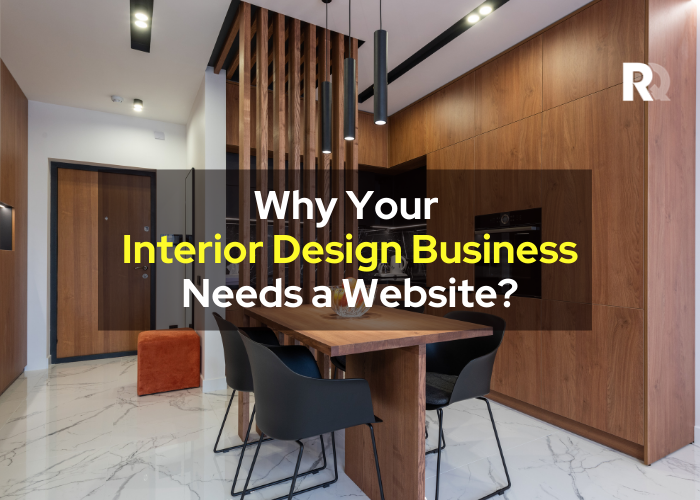 Why Your Interior Design Business Needs a Website?