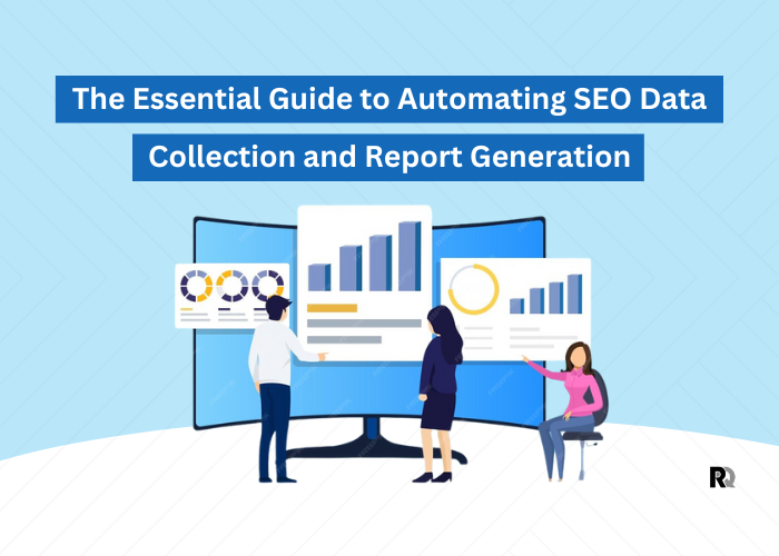 The Essential Guide to Automated SEO Reports for Marketers