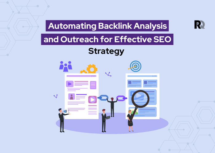 Automating Backlink Analysis and Outreach for Effective SEO Strategy