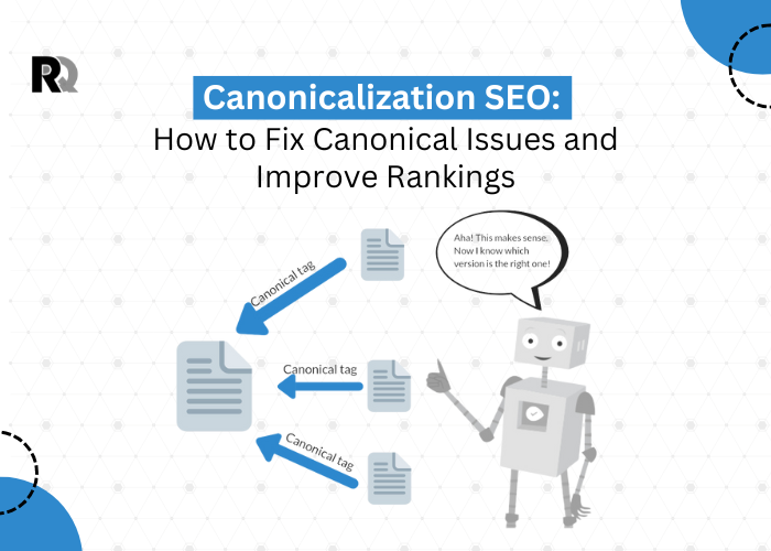 Canonicalization SEO: How to Fix Canonical Issues and Improve Rankings