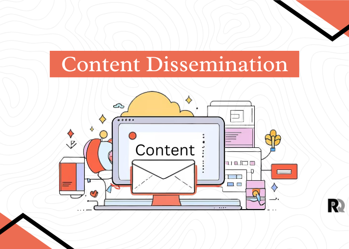 Content Dissemination 101: Key Tactics for Successful Distribution