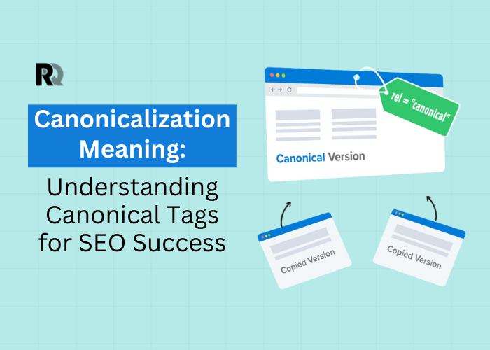 Canonicalization Meaning: Understanding Canonical Tags for SEO Success