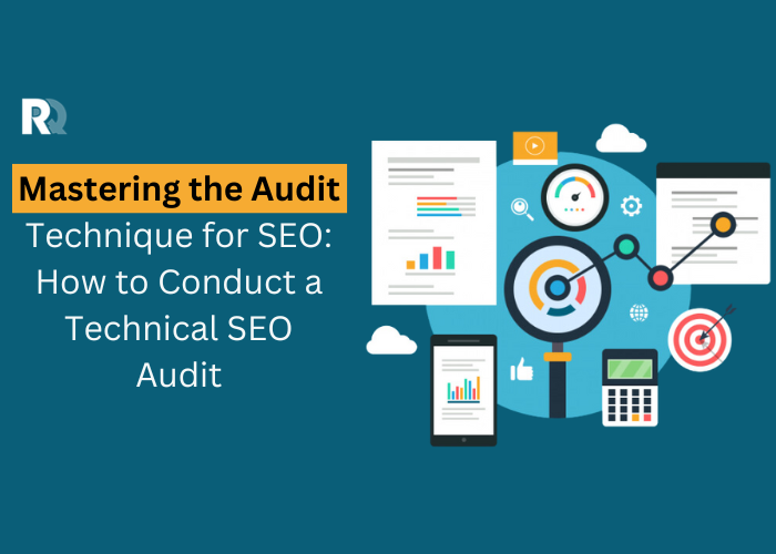 Mastering the Audit Technique for SEO: How to Conduct a Technical SEO Audit