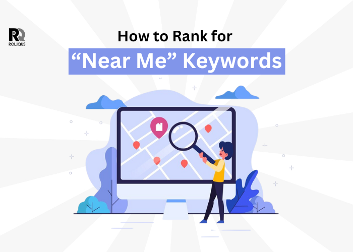 How to Rank for “Near Me” Keywords: A Comprehensive Guide for Local Businesses