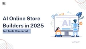AI Online Store Builders in 2025: Top Tools Compared