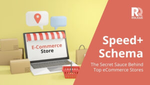 Speed + Schema: The Secret Sauce Behind Top eCommerce Stores