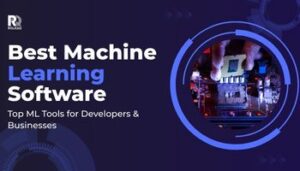 Best Machine Learning Software in 2025: Top ML Tools for Developers & Businesses