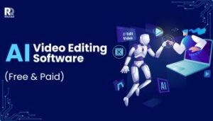 Best AI Video Editing Software (Free & Paid) in 2025