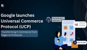 Universal Commerce Protocol (UCP): How Google’s AI Shopping Revolution Shifts Commerce from Pages to Protocols