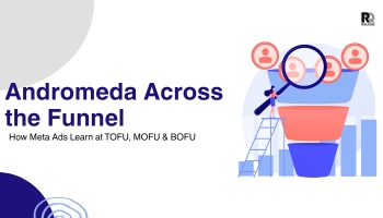 Andromeda Across the Funnel: How Meta Ads Learn at TOFU, MOFU & BOFU