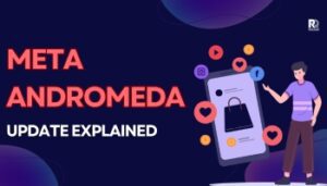 Meta Andromeda Update Explained: How Facebook Ads Really Learn in 2025