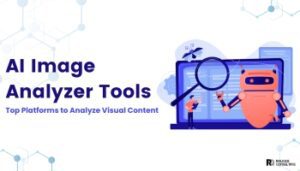 AI Image Analyzer Tools: Top Platforms to Analyze Visual Content in 2026