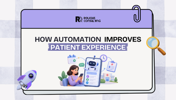 How Automation Improves Patient Experience: Why the Best Healthcare Automation Systems Feel More Human, Not Less